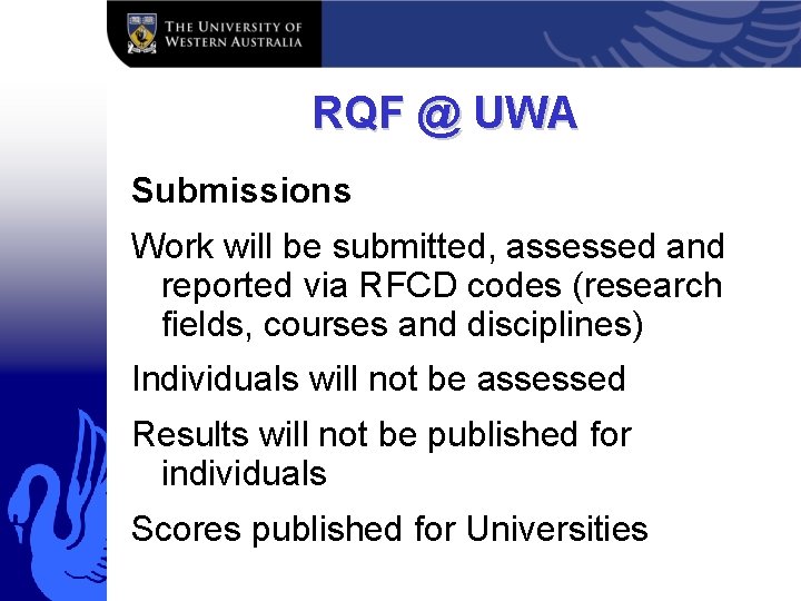 RQF @ UWA Submissions Work will be submitted, assessed and reported via RFCD codes