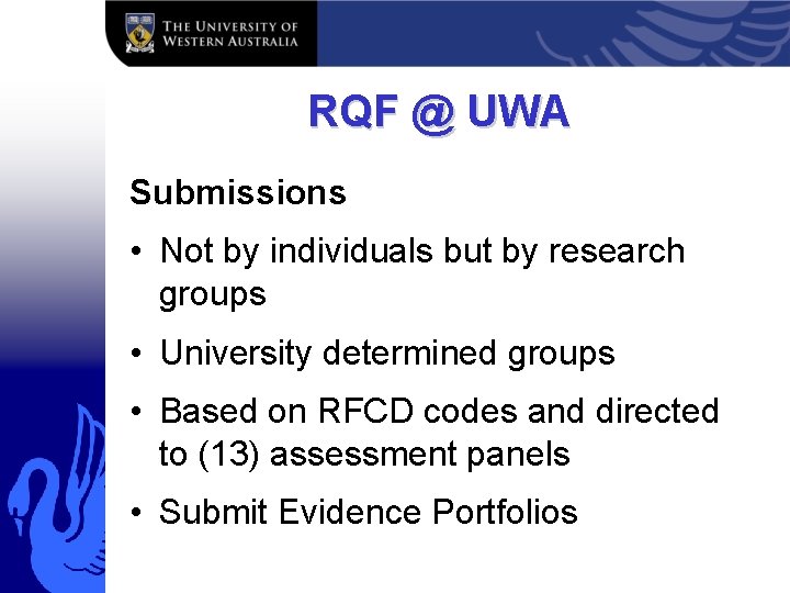 RQF @ UWA Submissions • Not by individuals but by research groups • University