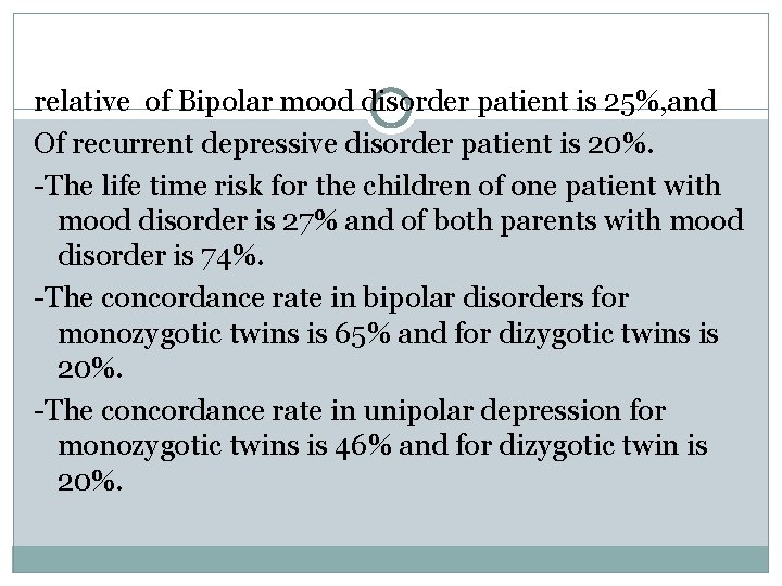 relative of Bipolar mood disorder patient is 25%, and Of recurrent depressive disorder patient