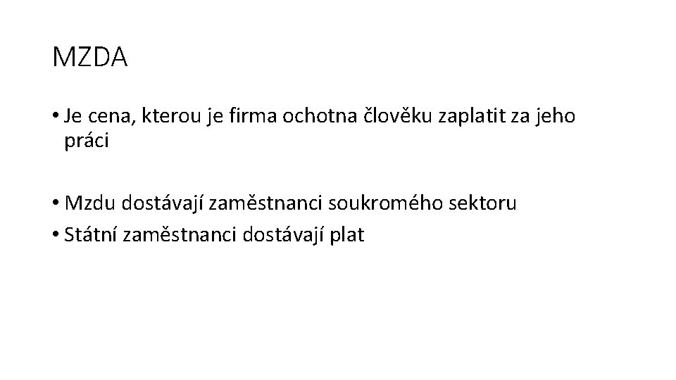 MZDA • Je cena, kterou je firma ochotna člověku zaplatit za jeho práci •