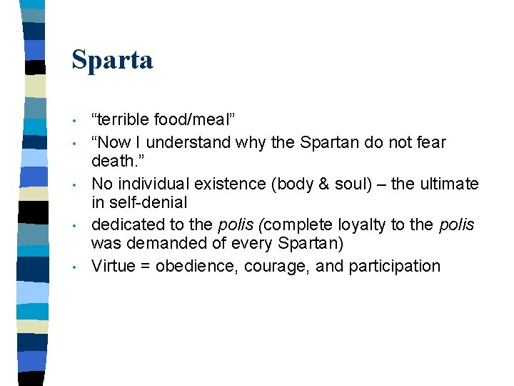 Sparta • • • “terrible food/meal” “Now I understand why the Spartan do not