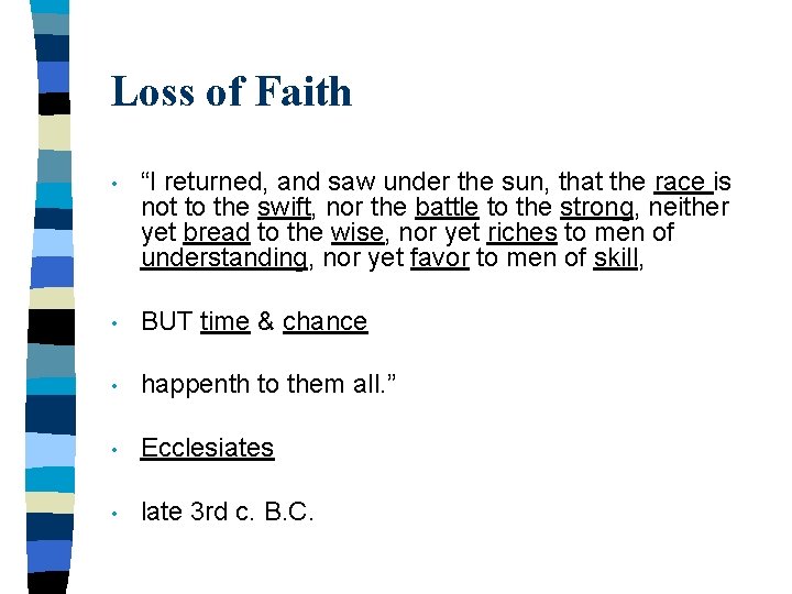 Loss of Faith • “I returned, and saw under the sun, that the race