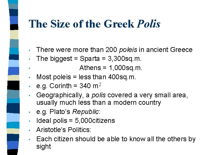 The Size of the Greek Polis • • • There were more than 200