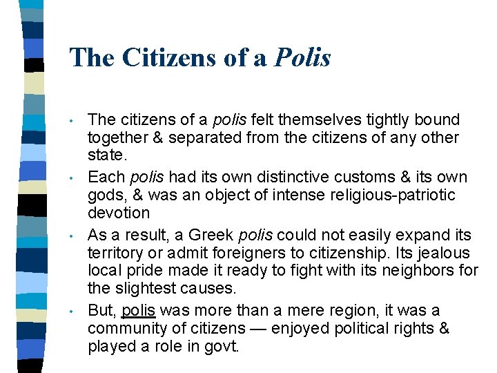 The Citizens of a Polis • • The citizens of a polis felt themselves