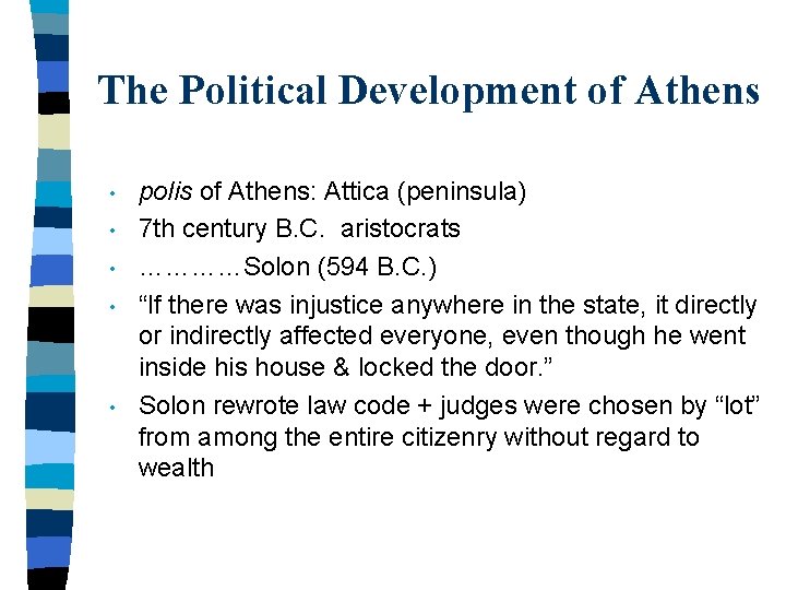 The Political Development of Athens • • • polis of Athens: Attica (peninsula) 7