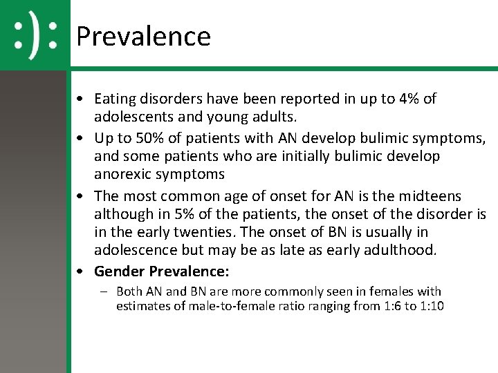 Prevalence • Eating disorders have been reported in up to 4% of adolescents and