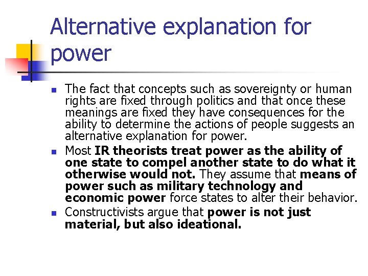 Alternative explanation for power n n n The fact that concepts such as sovereignty