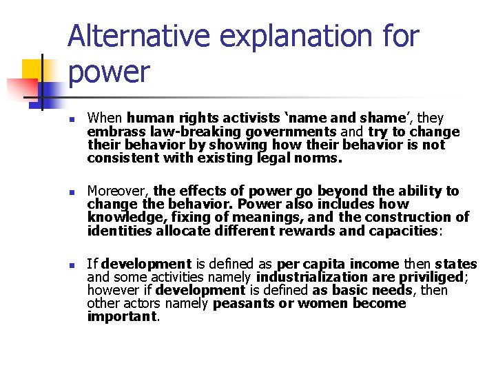 Alternative explanation for power n n n When human rights activists ‘name and shame’,