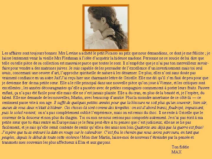 Les affaires sont toujours bonnes. Mrs Levine a acheté le petit Picasso au prix Les affaires sont toujours bonnes. Mrs Levine a acheté le petit Picasso au prix