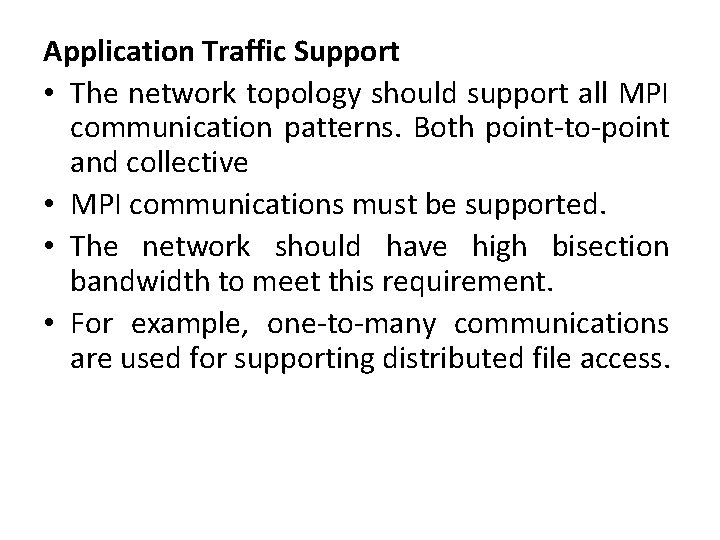 Application Traffic Support • The network topology should support all MPI communication patterns. Both