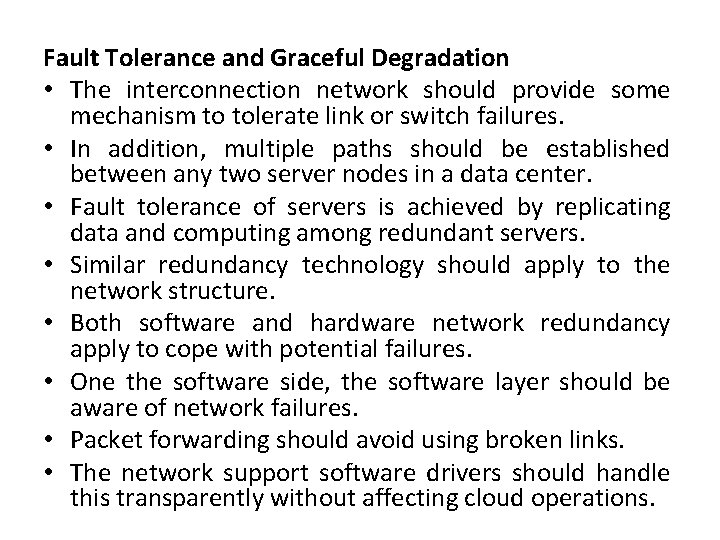 Fault Tolerance and Graceful Degradation • The interconnection network should provide some mechanism to