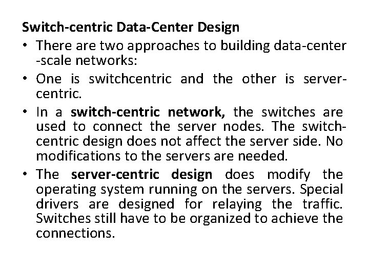 Switch-centric Data-Center Design • There are two approaches to building data-center -scale networks: •