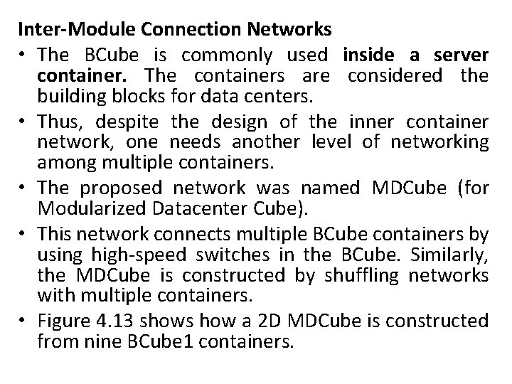 Inter-Module Connection Networks • The BCube is commonly used inside a server container. The