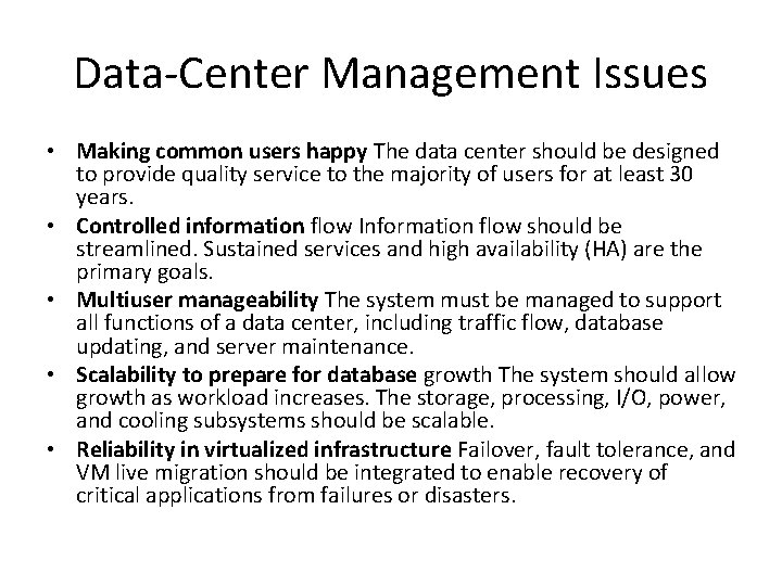 Data-Center Management Issues • Making common users happy The data center should be designed