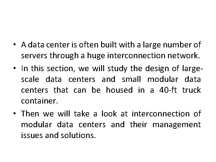  • A data center is often built with a large number of servers
