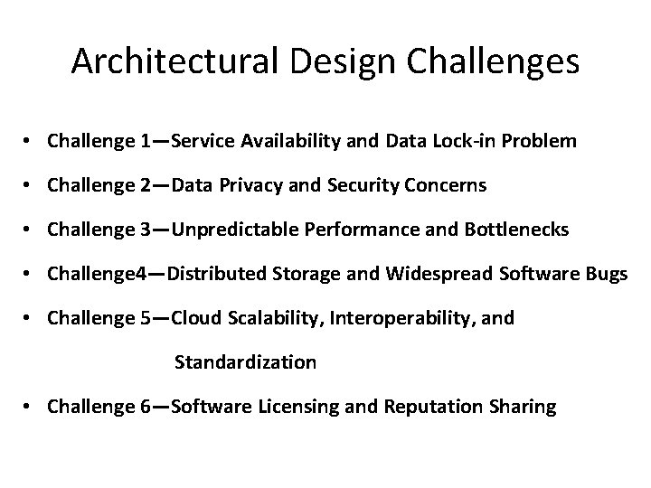 Architectural Design Challenges • Challenge 1—Service Availability and Data Lock-in Problem • Challenge 2—Data