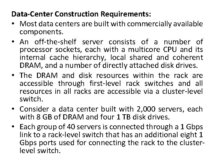 Data-Center Construction Requirements: • Most data centers are built with commercially available components. •