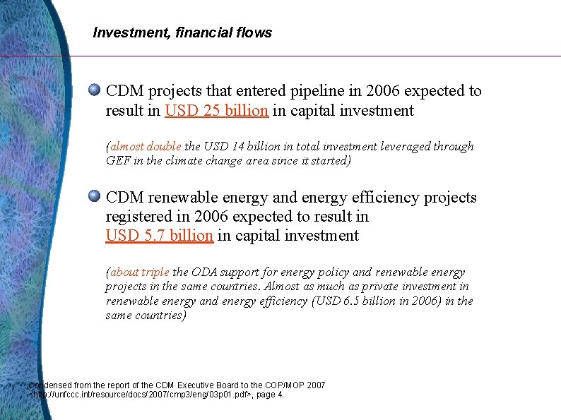 Investment, financial flows CDM projects that entered pipeline in 2006 expected to result in