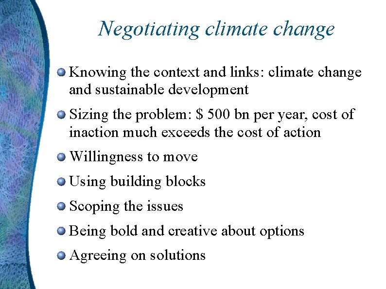 Negotiating climate change Knowing the context and links: climate change and sustainable development Sizing