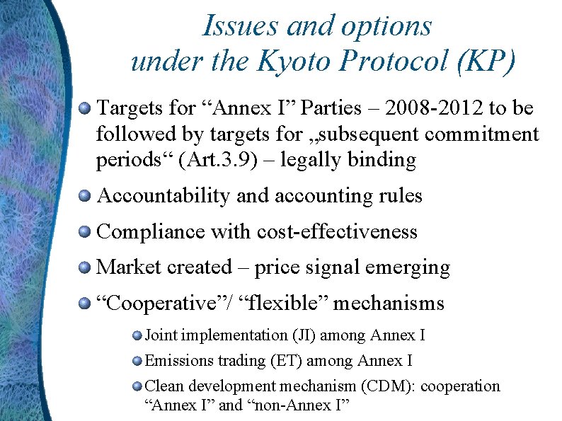 Issues and options under the Kyoto Protocol (KP) Targets for “Annex I” Parties –