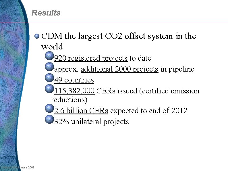 Results CDM the largest CO 2 offset system in the world 920 registered projects