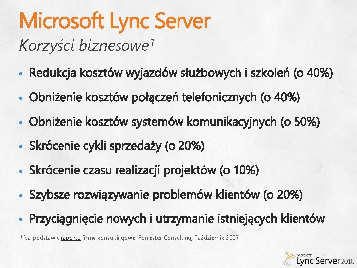 Korzyści biznesowe 1 • • 1 Na podstawie raportu firmy konsultingowej Forrester Consulting, Październik