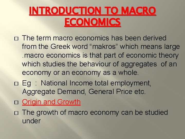 INTRODUCTION TO MACRO ECONOMICS � � The term macro economics has been derived from