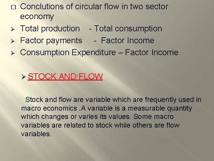 � Ø Ø Ø Conclutions of circular flow in two sector economy Total production