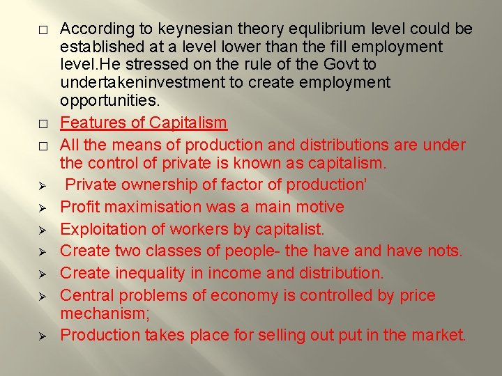 � � � Ø Ø Ø Ø According to keynesian theory equlibrium level could