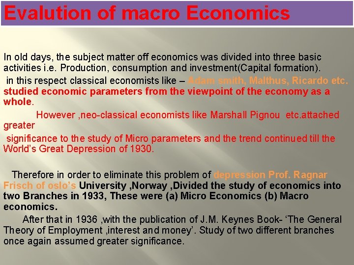 Evalution of macro Economics In old days, the subject matter off economics was divided
