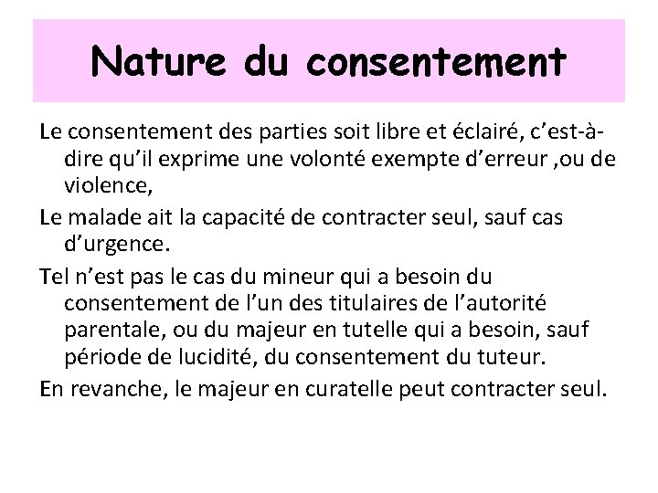 Nature du consentement Le consentement des parties soit libre et éclairé, c’est-àdire qu’il exprime
