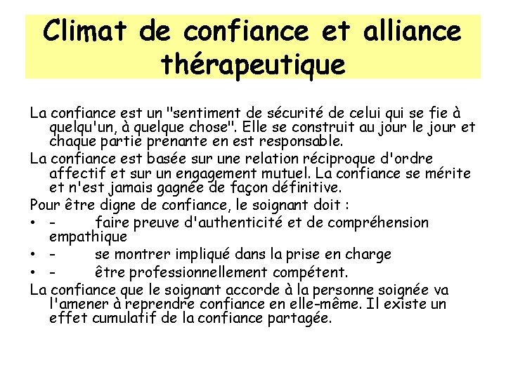 Climat de confiance et alliance thérapeutique La confiance est un "sentiment de sécurité de