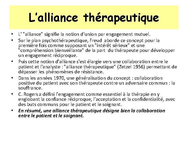 L’alliance thérapeutique • L' "alliance" signifie la notion d’union par engagement mutuel. • Sur