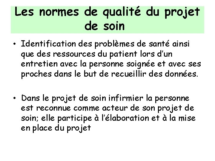 Les normes de qualité du projet de soin • Identification des problèmes de santé