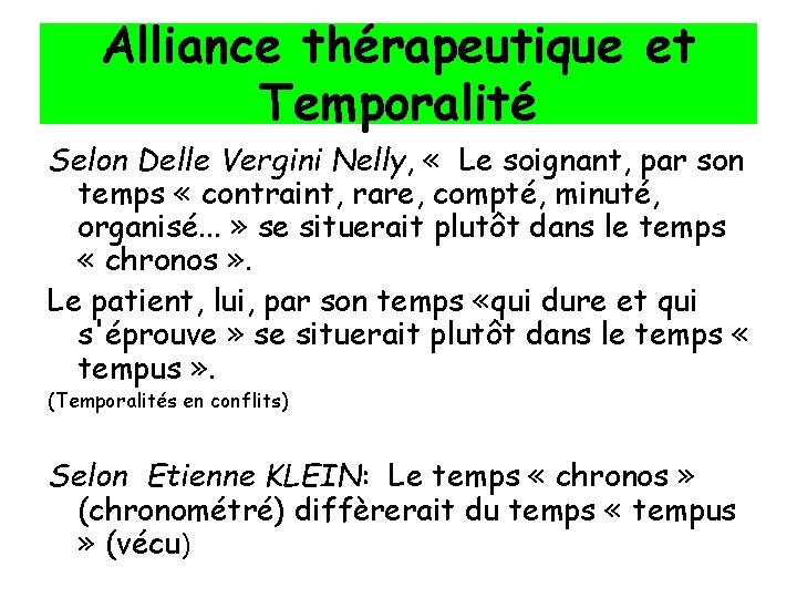 Alliance thérapeutique et Temporalité Selon Delle Vergini Nelly, « Le soignant, par son temps