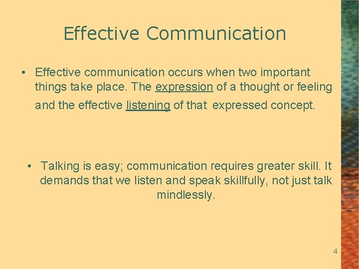 Effective Communication • Effective communication occurs when two important things take place. The expression