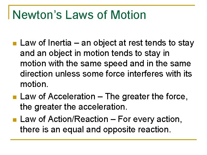 Newton’s Laws of Motion n Law of Inertia – an object at rest tends