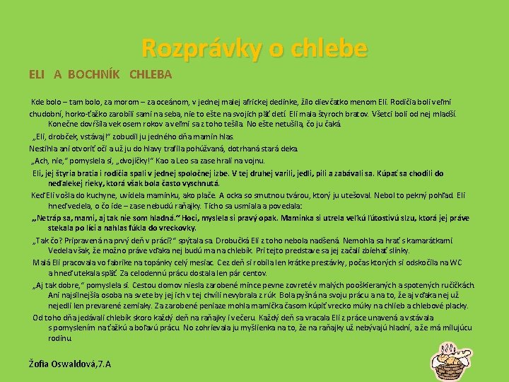 Rozprávky o chlebe ELI A BOCHNÍK CHLEBA Kde bolo – tam bolo, za morom