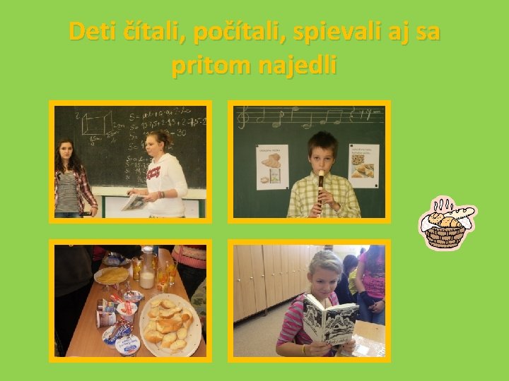 Deti čítali, počítali, spievali aj sa pritom najedli 