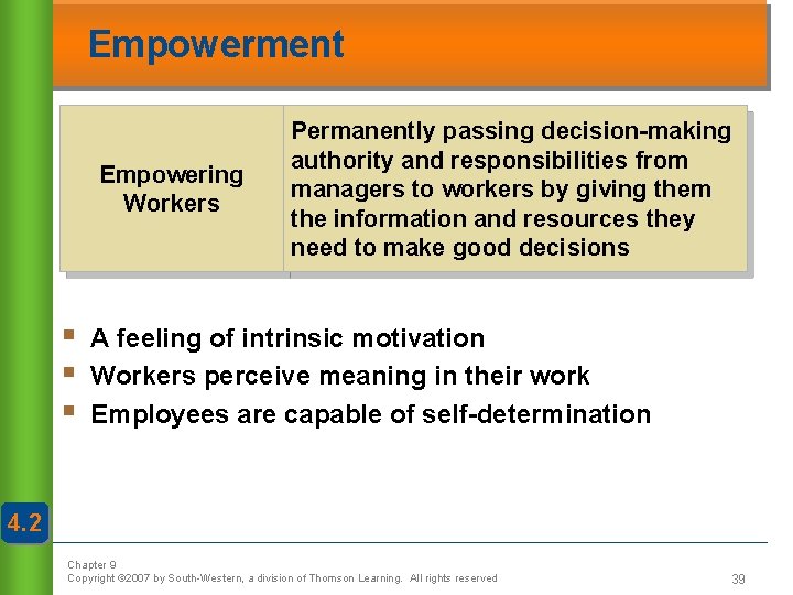 Empowerment Empowering Workers § § § Permanently passing decision-making authority and responsibilities from managers