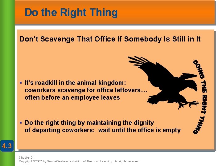 Do the Right Thing Don’t Scavenge That Office If Somebody Is Still in It