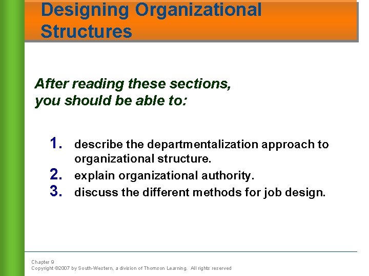 Designing Organizational Structures After reading these sections, you should be able to: 1. 2.