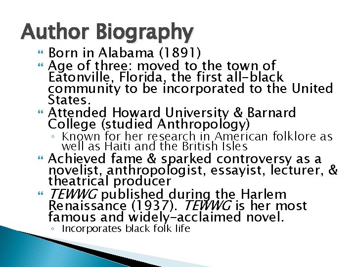 Author Biography Born in Alabama (1891) Age of three: moved to the town of