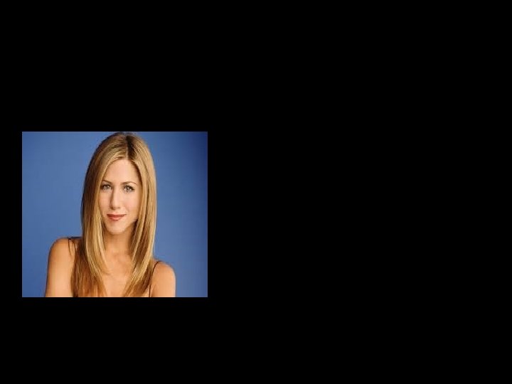 ΤΖΕΝΙΦΕΡ ΑΝΙΣΤΟΝ JENNIFER ANISTON Jennifer Aniston is an American actress, director, producer and businesswoman.