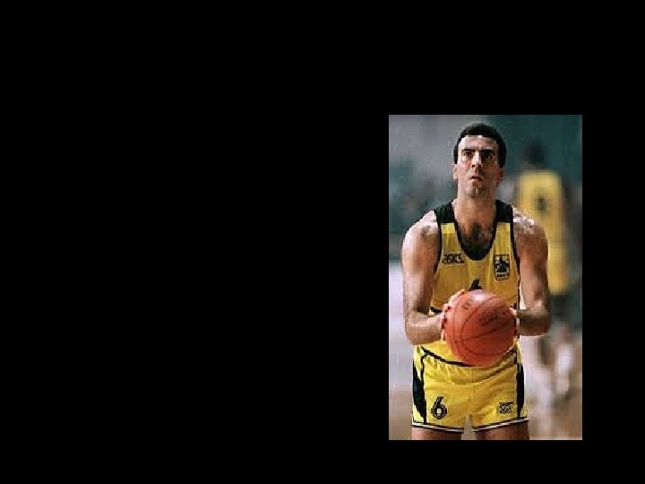 ΝΙΚΟΣ ΓΚΑΛΗΣ NIKOS GALIS Nikos Galis is Greek. American former basketball player. 