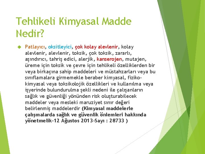 Tehlikeli Kimyasal Madde Nedir? Patlayıcı, oksitleyici, çok kolay alevlenir, toksik, çok toksik, zararlı, aşındırıcı,