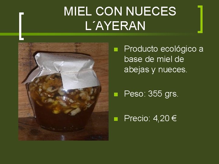 MIEL CON NUECES L´AYERAN n Producto ecológico a base de miel de abejas y