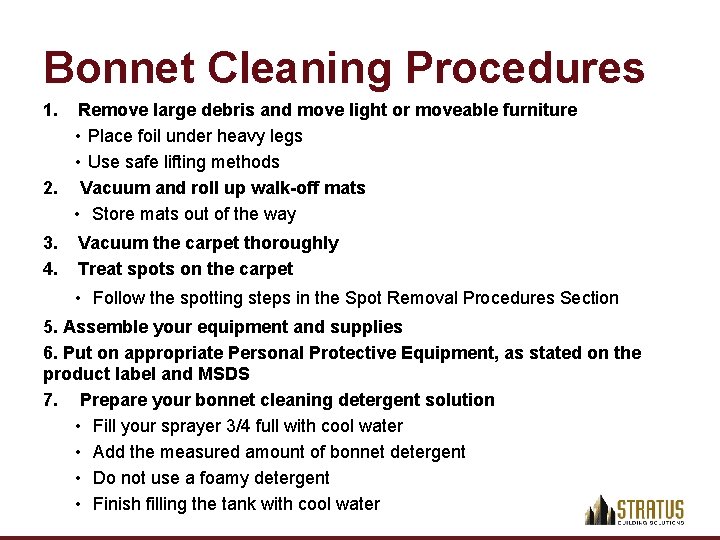 Bonnet Cleaning Procedures 1. Remove large debris and move light or moveable furniture •