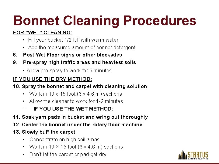 Bonnet Cleaning Procedures FOR “WET” CLEANING: • Fill your bucket 1/2 full with warm