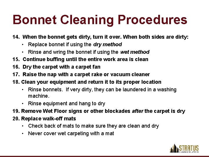 Bonnet Cleaning Procedures 14. When the bonnet gets dirty, turn it over. When both
